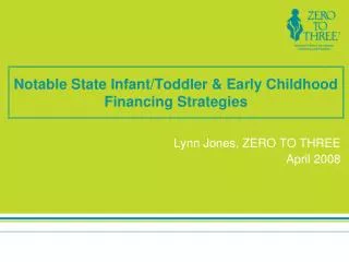 Notable State Infant/Toddler &amp; Early Childhood Financing Strategies