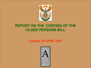 REPORT ON THE COSTING OF THE OLDER PERSONS BILL