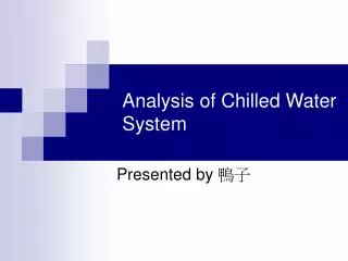 Analysis of Chilled Water System