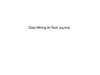 Data Mining At Tech Journal