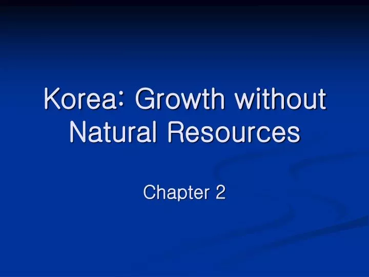 korea growth without natural resources chapter 2