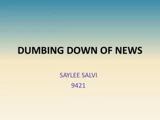 DUMBING DOWN OF NEWS