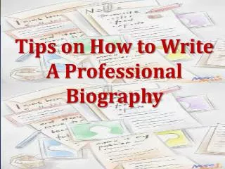 Tips on How to Write A Professional Biography