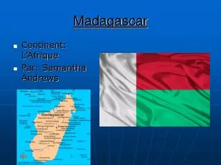 Madagascar