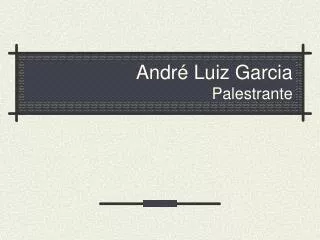 andr luiz garcia palestrante