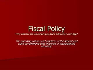 Fiscal Policy Why exactly did we almost pay $125 million for a bridge?