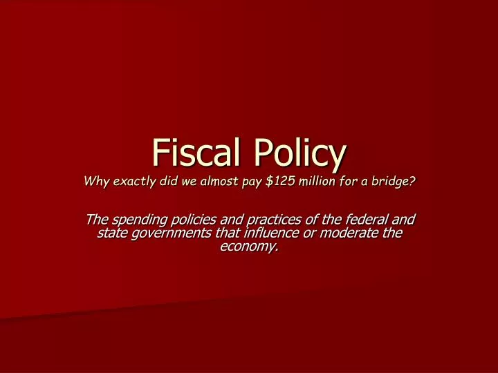 fiscal policy why exactly did we almost pay 125 million for a bridge