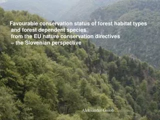 Favourable conservation status of forest habitat types and forest dependent species