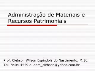 prof clebson wilson esp ndola do nascimento m sc tel 8404 4559 e adm clebson@yahoo com br