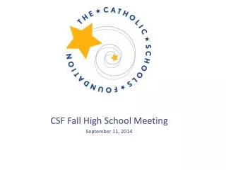 CSF Fall High School Meeting September 11, 2014