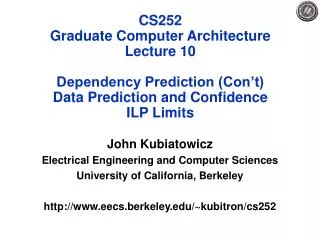 John Kubiatowicz Electrical Engineering and Computer Sciences University of California, Berkeley