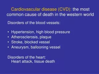 Cardiovascular disease (CVD): the most common cause of death in the western world