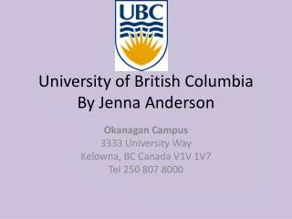 University of British Columbia By Jenna Anderson