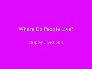 Where Do People Live?