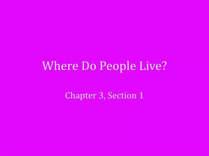 where do people live