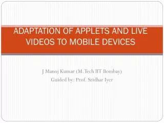 ADAPTATION OF APPLETS AND LIVE VIDEOS TO MOBILE DEVICES