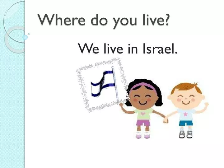 where do you live