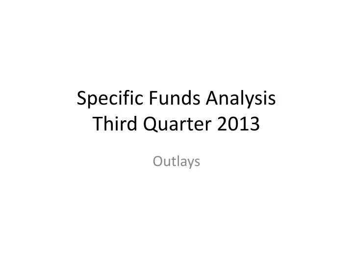 specific funds analysis third quarter 2013