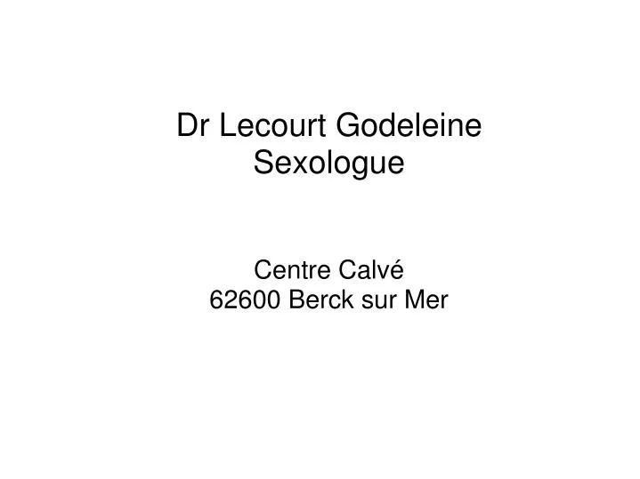 dr lecourt godeleine sexologue centre calv 62600 berck sur mer