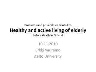 10.11.2010 Erkki Vauramo Aalto University