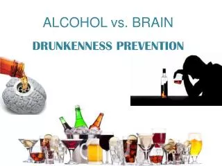 ALCOHOL vs. BRAIN
