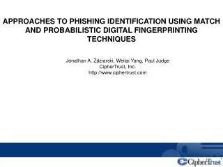 Jonathan A. Zdziarski, Weilai Yang, Paul Judge CipherTrust, Inc. ciphertrust