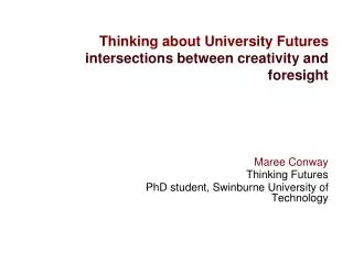 Thinking about University Futures intersections between creativity and foresight