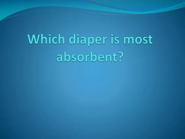 which diaper is most absorbent