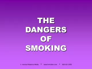 THE DANGERS OF SMOKING