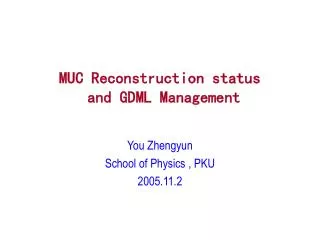 MUC Reconstruction status and GDML Management