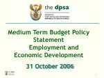 Medium Term Budget Policy Statement 	Employment and Economic Development 		31 October 2006 - slide 1