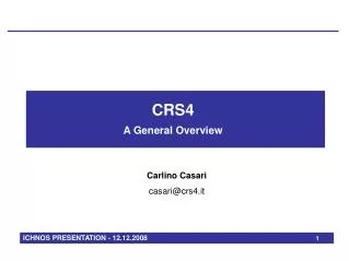 CRS4 A General Overview