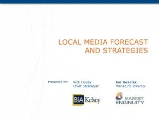 LOCAL MEDIA FORECAST AND STRATEGIES