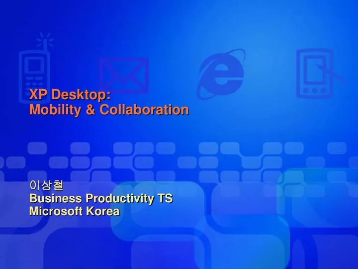 xp desktop mobility collaboration