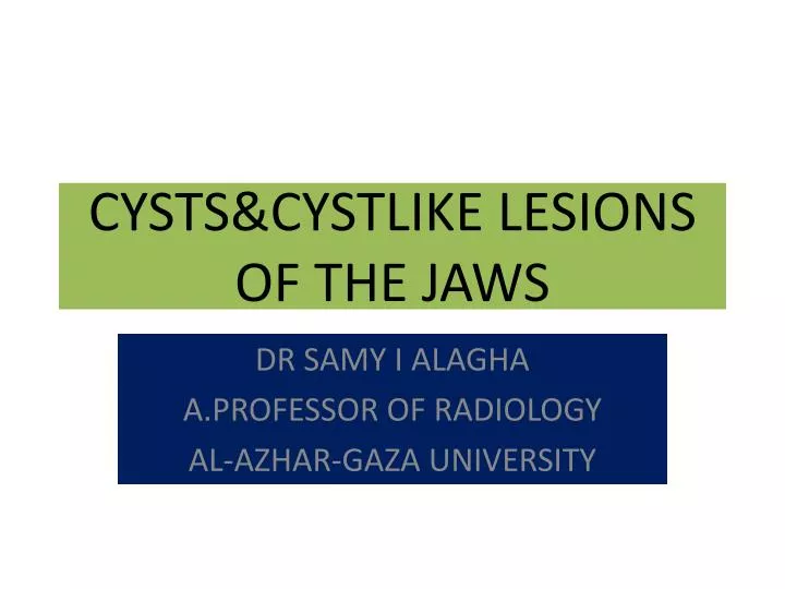 cysts cystlike lesions of the jaws