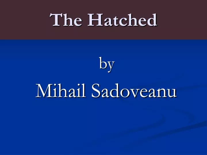 the hatched