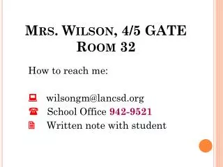 Mrs. Wilson, 4/5 GATE Room 32