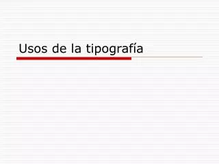 usos de la tipograf a