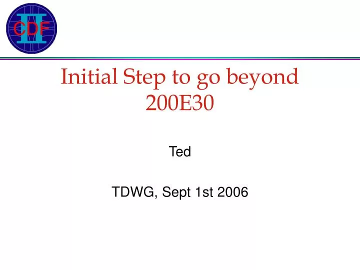 initial step to go beyond 200e30