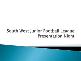 South West Junior Football League Presentation Night