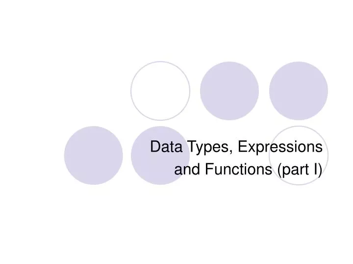 data types expressions and functions part i