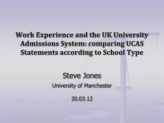 Steve Jones University of Manchester 20.03.12