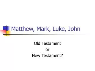 Matthew, Mark, Luke, John