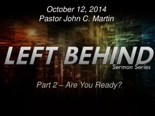 October 12, 2014 Pastor John C. Martin