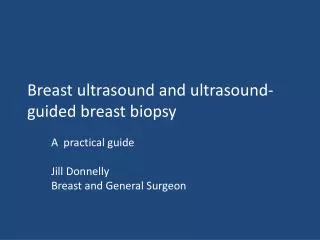 Breast ultrasound and ultrasound-guided breast biopsy