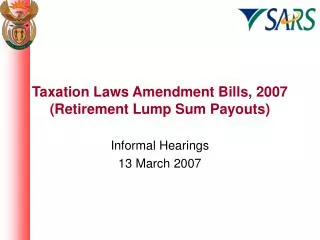 Taxation Laws Amendment Bills, 2007 (Retirement Lump Sum Payouts)