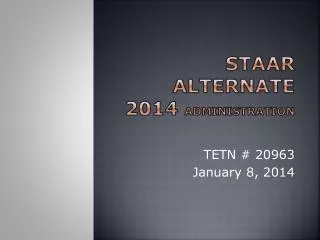 STAAR ALTERNATE 2014 Administration