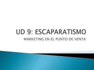 ud 9 escaparatismo