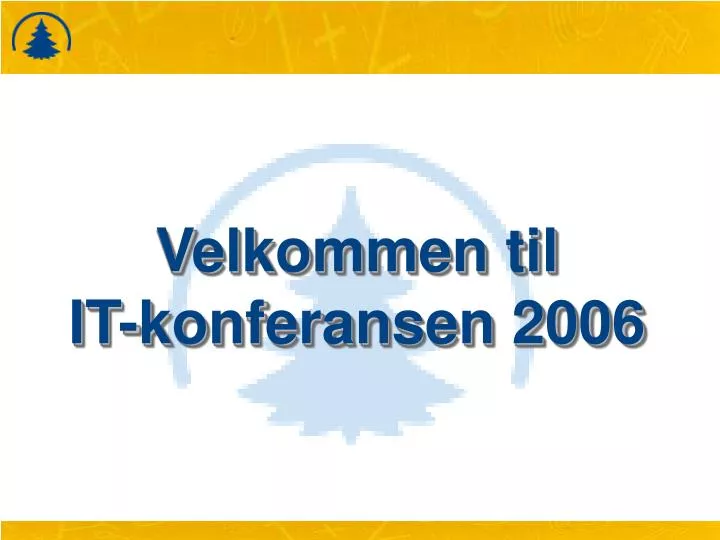 velkommen til it konferansen 2006