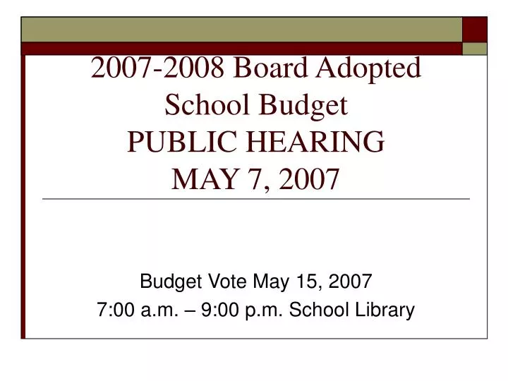 2007 2008 board adopted school budget public hearing may 7 2007